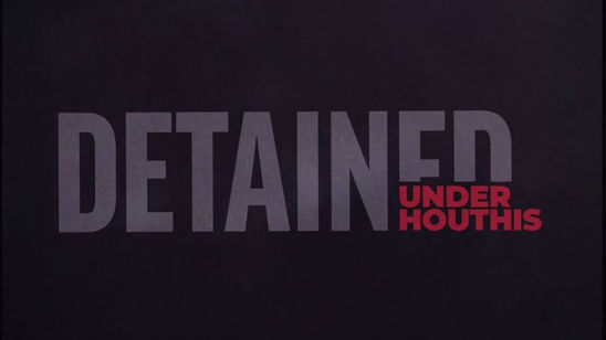 Detained Under Houthis - Trailer 2022
